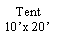 Text Box: Tent10x 20